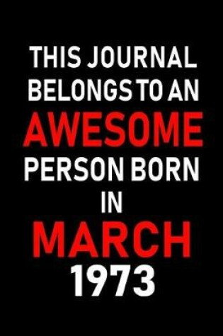 Cover of This Journal Belongs to an Awesome Person Born in March 1973