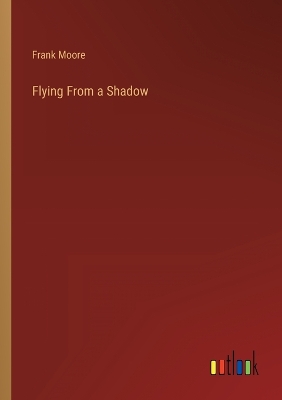 Book cover for Flying From a Shadow