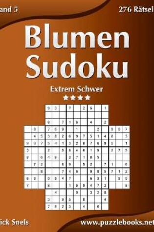 Cover of Blumen Sudoku - Extrem Schwer - Band 5 - 276 Rätsel