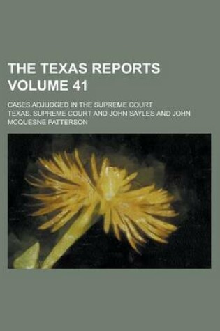 Cover of The Texas Reports; Cases Adjudged in the Supreme Court Volume 41