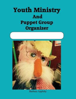 Book cover for Youth Ministry And Puppet Group Organizer