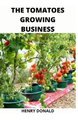 Book cover for The Tomatoes Growing Business