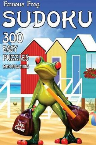 Cover of Famous Frog Sudoku 300 Easy Puzzles With Solutions