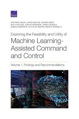 Book cover for Exploring the Feasibility and Utility of Machine Learning-Assisted Command and Control