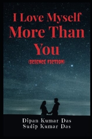 Cover of I Love Myself More Than You (Science Fiction)