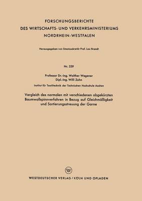 Cover of Vergleich Des Normalen Mit Verschiedenen Abgekurzten Baumwollspinnverfahren in Bezug Auf Gleichmassigkeit Und Sortierungsstreuung Der Garne