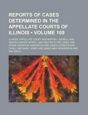 Book cover for Reports of Cases Determined in the Appellate Courts of Illinois (Volume 109)