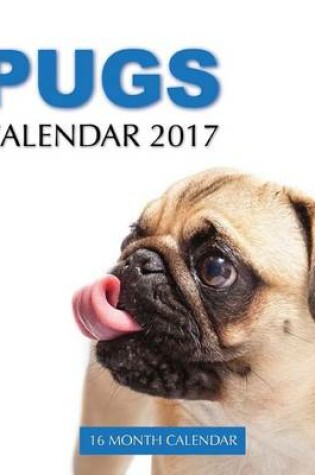 Cover of Pugs Calendar 2017