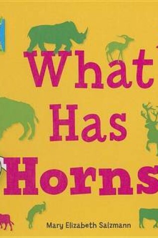 Cover of What Has Horns?