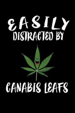 Cover of Easily Distracted By Canabis Leafs