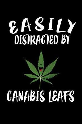 Book cover for Easily Distracted By Canabis Leafs