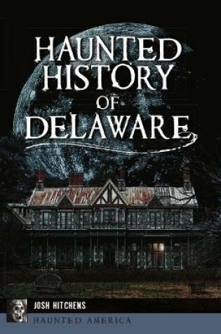 Cover of Haunted History of Delaware