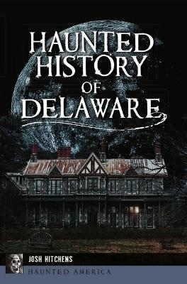 Book cover for Haunted History of Delaware