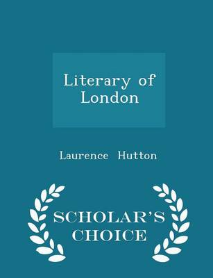 Book cover for Literary of London - Scholar's Choice Edition