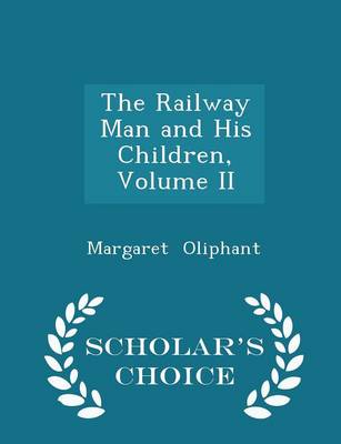 Book cover for The Railway Man and His Children, Volume II - Scholar's Choice Edition