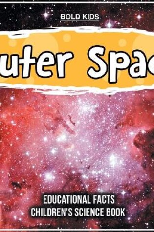 Cover of Outer Space Educational Facts Children's Science Book