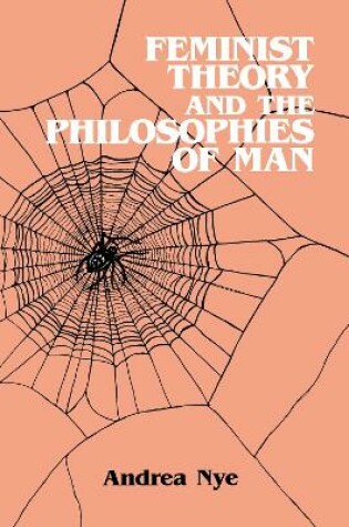 Cover of Feminist Theory and the Philosophies of Man