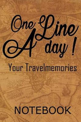Book cover for Travel Journal A Line a day - Your personal notebook for all cases!