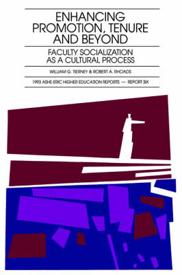 Book cover for Enhancing Promotion, Tenure and beyond: Faculty Socialization as a Cultural Process: Ashe-Eric/Hig Her Ed Research Report Number 6, 1993 (Volume 22)