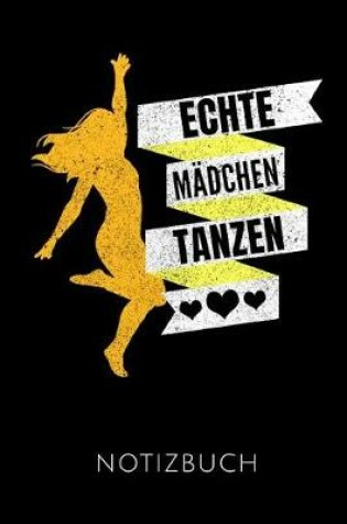 Cover of Echte Madchen Tanzen Notizbuch