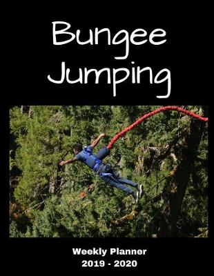 Book cover for Bungee Jumping 2019 - 2020 Weekly Planner