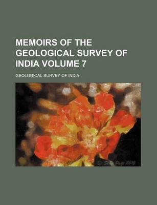 Book cover for Memoirs of the Geological Survey of India Volume 7