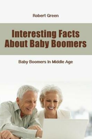 Cover of Interesting Facts about Baby Boomers