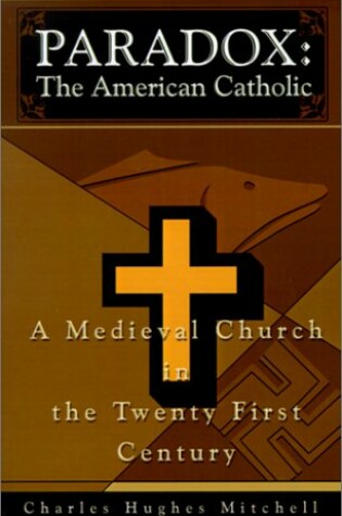Cover of Paradox: The American Catholic