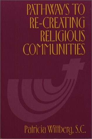 Cover of Pathways to Recreating Religious Communities