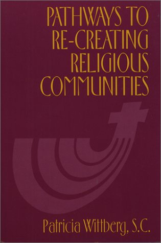 Book cover for Pathways to Recreating Religious Communities