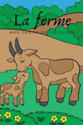 Cover of La Ferme mon cahier de coloriage