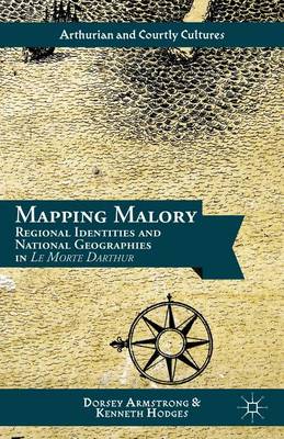 Book cover for Mapping Malory: Regional Identities and National Geographies in Le Morte Darthur