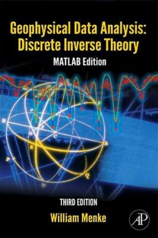 Cover of Geophysical Data Analysis: Discrete Inverse Theory