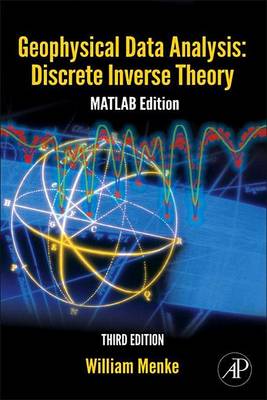 Book cover for Geophysical Data Analysis: Discrete Inverse Theory