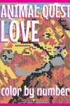 Book cover for ANIMAL LOVE QUEST Color by Number