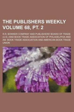 Cover of The Publishers Weekly Volume 68, PT. 2