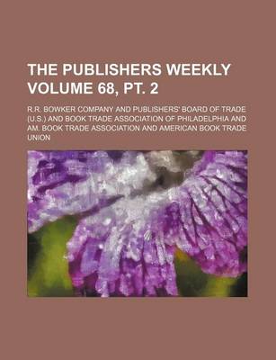 Book cover for The Publishers Weekly Volume 68, PT. 2