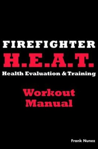 Cover of Firefighter Health and Evaluation Workout Manual