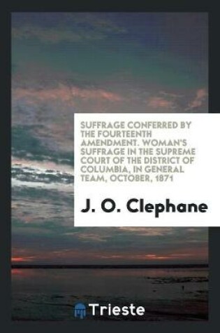 Cover of Suffrage Conferred by the Fourteenth Amendment.-