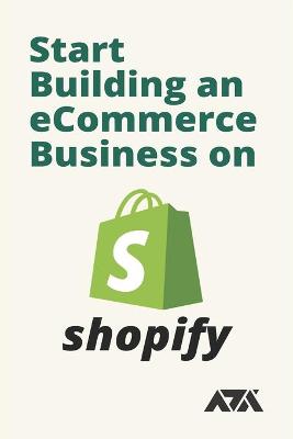 Book cover for Start Building an eCommerce Business on Shopify