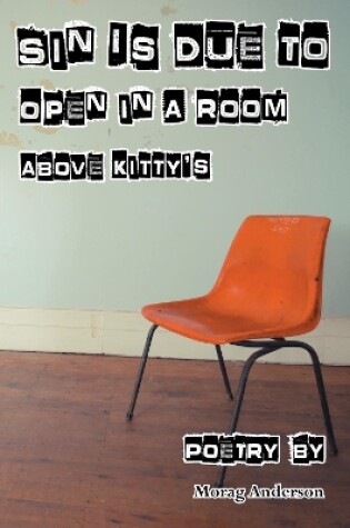 Cover of Sin Is Due To Open In A Room Above Kitty's