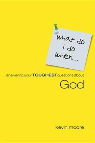 Cover of What Do I Do When, God