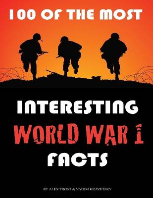 Book cover for 100 of the Most Interesting World War 1 Facts