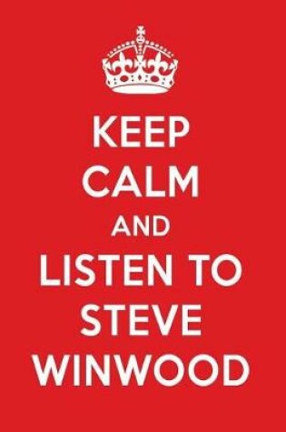 Cover of Keep Calm and Listen to Steve Winwood