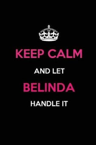 Cover of Keep Calm and Let Belinda Handle It