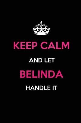 Book cover for Keep Calm and Let Belinda Handle It