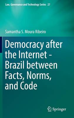 Cover of Democracy after the Internet - Brazil between Facts, Norms, and Code