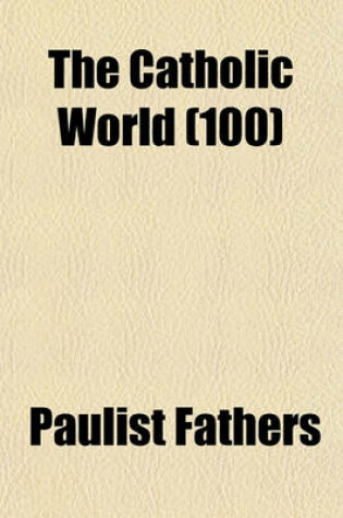 Cover of The Catholic World (100)