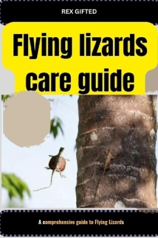 Cover of Flying lizards care guide