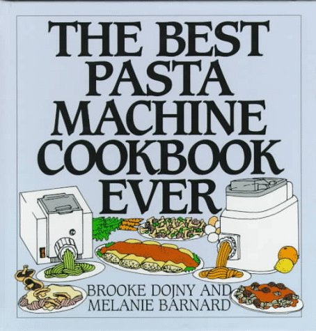 Book cover for The Best Pasta Machine Cookbook Ever